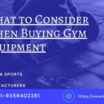 What to Consider When Buying Gym Equipment